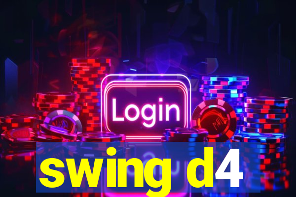 swing d4